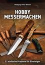 Wolfgang Peter-Michel: Hobby Messermachen, Buch