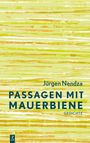 Text: Jürgen Nendza, PASSAGEN MIT MAUERBIENE, GEDICHTE. Hintergrund: Quer verlaufende, bunte Streifen in Gelb- und Grüntönen.