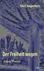 "Olaf Hagedorn, Der Freiheit wegen, Neue Poesie." Eine stilisierte Hand erstreckt sich vor einem abstrakten, blauen Hintergrund.
