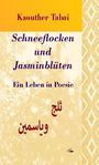 Logo eines Verlags. Oben „Kaouther Tabai“. Titel: „Schneeflocken und Jasminblüten - Ein Leben in Poesie“. Arabische Schrift.