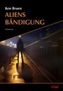 Ken Bruen: Aliens Bändigung, Buch