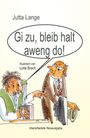 Jutta Lange: Gi zu, bleib halt aweng do!, Buch