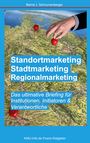 Bernd J. Schnurrenberger: Standortmarketing - Stadtmarketing - Regionalmarketing, Buch