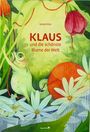 Maike Kilian: Klaus und die schönste Blume der Welt, Buch