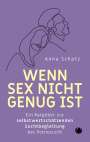Anna Schatz: Wenn Sex nicht genug ist, Buch