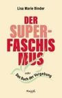 Lisa Marie Binder: Der Super-Faschismus, Buch