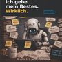"Ich gebe mein Bestes. Wirklich." Cartoon zeigt einen gestressten Roboter namens ANAXI, umgeben von Notizen mit Anweisungen.