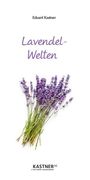 Eduard Kastner: Lavendel-Welten, Buch