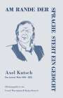 Axel Kutsch: Am rande der Sprache steht ein Gedicht, Buch