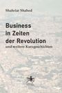 Shahriar Shahed: Business in Zeiten der Revolution, Buch