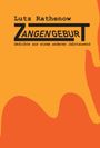 Lutz Rathenow: Zangengeburt, Buch