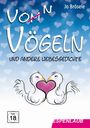 Jo Brösele: Vo(m)n Vögeln und andere Liebesgedichte, Buch