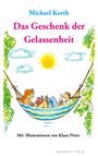 Michael Korth: Das Geschenk der Gelassenheit, Buch