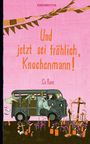 Ca Rose: Und jetzt sei fröhlich, Knochenmann!, Buch