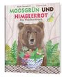 "Moosgrün und Himbeerrot: Ein Waldkochbuch" von Maike Neuendorff und Andreas Volk. Ein Bär, Pflanzen und zwei Vögel.