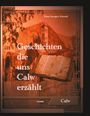 Hans-Juergen Schmid: Geschichten die uns Calw erzählt, Buch