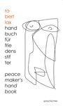 Text: "ro bert lax hand buch für frie dens stif ter peace maker's hand book sprachlichter". Lineare abstrakte Zeichnung.