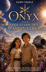 „GERD THIELE ONYX ODER DER STERN DES WAHREN GLÜCKS“ – zwei Personen vor einer fantastischen Landschaft mit Raumschiff.