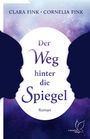Clara Fink: Der Weg hinter die Spiegel, Buch