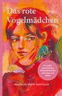 Stephanie Marie Steinhardt: Das rote Vogelmädchen, Buch