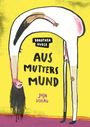 Dorothea Huber: Aus Mutters Mund, Buch