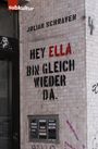 Julian Schraven: Hey Ella, bin gleich wieder da, Buch