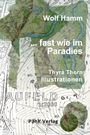 Wolf Hamm: ... fast wie im Paradies, Buch