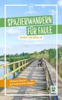 Dolores Kummer: Spazierwandern für Faule rund um Berlin, Buch