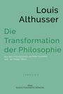 "Louis Althusser: Die Transformation der Philosophie. Übersetzt von Peter Schöttler und Jan Philipp Weise. TERRAINS."