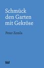 Peter Zemla: Schmück den Garten mit Gekröse, Buch