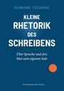 REINHARD TSCHAPKE, KLEINE RHETORIK DES SCHREIBENS. Über Sprache und den Mut zum eigenen Satz. Blaues Cover, oranger Punkt.