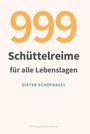 "999 Schüttelreime für alle Lebenslagen. DIETER SCHÖFNAGEL." Text in verschiedenen Schriftgrößen und Farben.
