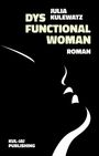 Julia Kulewatz: Dysfunctional Woman, Buch