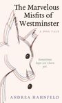 "The Marvelous Misfits of Westminster: A Dog Tale. Sometimes hope isn't born yet. Andrea Hahnfeld." Skizze eines Hundes.
