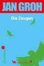 Jan Groh: Die Zeugen, Buch