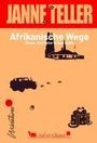 Janne Teller: Afrikanische Wege, Buch