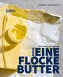 Text: "NOCH EINE FLOCKE BUTTER" und "JETZT GIBT'S NACHSCHLAG". Ein Stück Butter auf zerknülltem Papier.