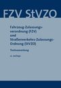 : Fahrzeug-Zulassungsverordnung (FZV) und Straßenverkehrs-Zulassungsordnung (StVZO), Buch