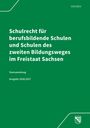 Schulrecht für berufsbildende Schulen und Schulen des zweiten Bildungsweges im Freistaat Sachsen, Buch