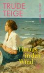 Trude Teige: Hinaus in den Wind, Buch