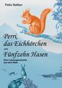 Felix Salten: Perri, das Eichhörchen und Fünfzehn Hasen, Buch