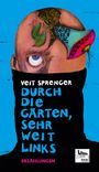 "Veit Sprenger: Durch die Gärten, sehr weit links. Erzählungen." Oben Illustration eines Kopfes mit Pflanzen und Ohrmuschel.