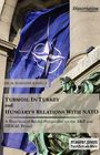 Bilal Bahadir Karaca: Turmoil in Turkey and Hungary's Relations with NATO, Buch