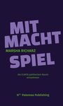 Text in lila und grün: "MIT MACHT SPIEL", "Marsha Richarz", "Als FLINTA politischen Raum einnehmen", "N°03 Palomaa Publishing". Dunkler Hintergrund.
