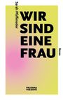 Sarah Pfaffeneder: Wir sind eine Frau, Buch