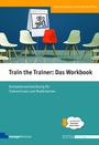 Theresia Amelang: Train the Trainer: Das Workbook, Buch