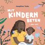 Josephine Teske: Mit Kindern beten - aber wie? & Wer ist Gott, fragt Ben, Buch