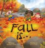 Barbara Pinke: Fall is... An Early Reader Book for Toddlers and Kids, Buch