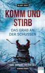 Jäger Helmut: Komm und stirb - Das Grab an der Schussen, Buch