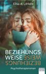 "Elisa A. Lörken. BEZIEHUNGSWEISE. Psychotherapieroman. Zwei Frauen umarmen sich liebevoll."